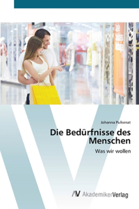 Die Bedürfnisse des Menschen