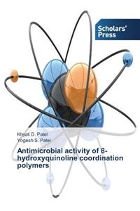 Antimicrobial activity of 8-hydroxyquinoline coordination polymers