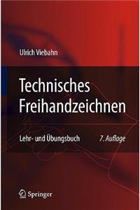 Technisches Freihandzeichnen: Lehr- Und Ubungsbuch