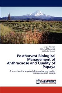Postharvest Biological Management of Anthracnose and Quality of Papaya