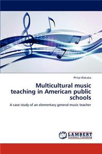 Multicultural music teaching in American public schools