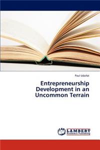 Entrepreneurship Development in an Uncommon Terrain