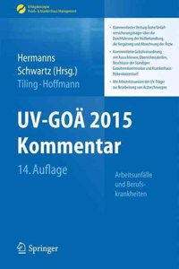 UV-GOA 2015 Kommentar - Arbeitsunfalle und Berufskrankheiten