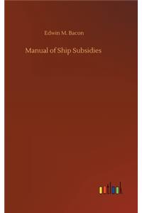 Manual of Ship Subsidies