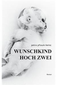 Wunschkind Hoch Zwei