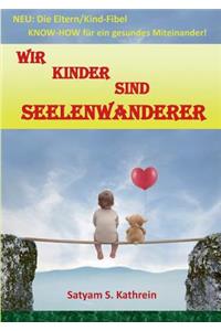 Wir Kinder sind Seelenwanderer