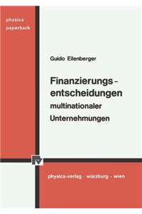 Finanzierungsentscheidungen Multinationaler Unternehmungen.