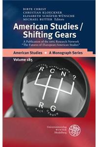 American Studies/Shifting Gears