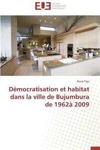 Démocratisation Et Habitat Dans La Ville de Bujumbura de 1962à 2009