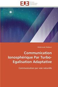 Communication Ionosphérique Par Turbo-Egalisation Adaptative