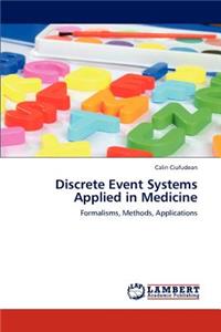 Discrete Event Systems Applied in Medicine