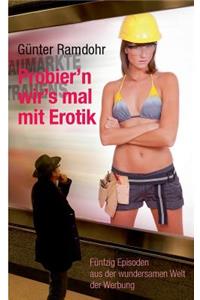Probier'n wir's mal mit Erotik
