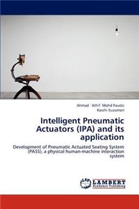 Intelligent Pneumatic Actuators (IPA) and its application