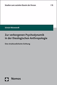 Zur Verborgenen Psychodynamik in Der Theologischen Anthropologie