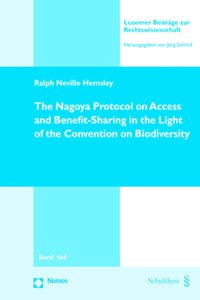 Nagoya Protocol on Access and Benefit-Sharing in the Light of the Convention on Biodiversity