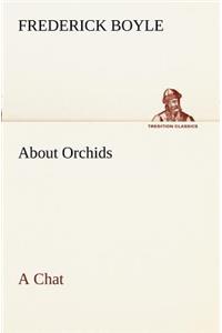 About Orchids A Chat