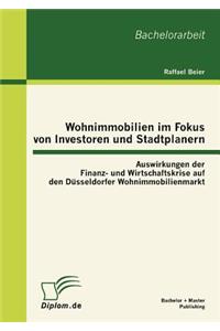 Wohnimmobilien im Fokus von Investoren und Stadtplanern: Auswirkungen der Finanz- und Wirtschaftskrise auf den Düsseldorfer Wohnimmobilienmarkt