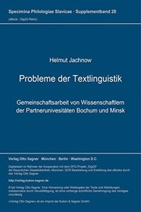 Probleme Der Textlinguistik: Gemeinschaftsarbeit Von Wissenschaftlern Der Partneruniversitaeten Bochum Und Minsk