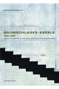 Baumschlager-Eberle 2002â€“2007: Architektur | Menschen und Ressourcen | Architecture | People and Resources