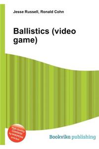 Ballistics (Video Game)