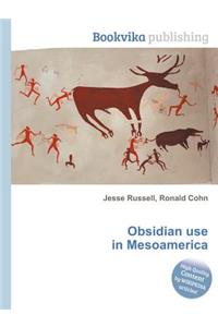 Obsidian Use in Mesoamerica