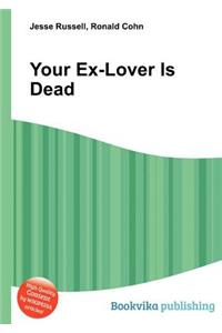 Your Ex-Lover Is Dead