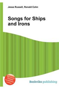 Songs for Ships and Irons