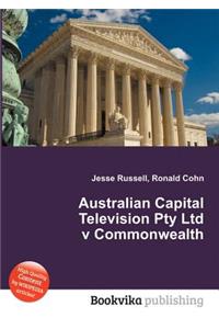 Australian Capital Television Pty Ltd V Commonwealth