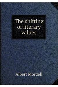 The Shifting of Literary Values