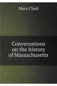 Conversations on the history of Massachusetts