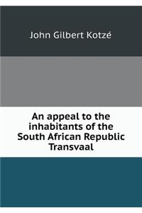 An Appeal to the Inhabitants of the South African Republic Transvaal