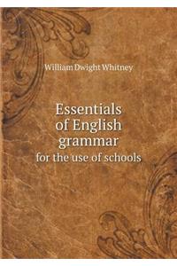 Essentials of English Grammar for the Use of Schools
