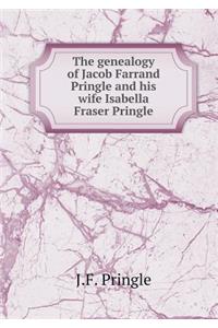 The Genealogy of Jacob Farrand Pringle and His Wife Isabella Fraser Pringle