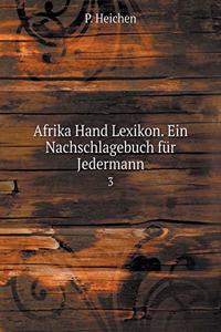 Afrika Hand Lexikon. Ein Nachschlagebuch für Jedermann 3