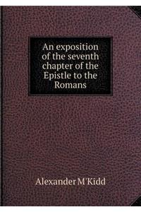 An Exposition of the Seventh Chapter of the Epistle to the Romans