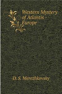 Western Mystery of Atlantis - Europe