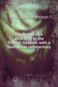 THE PENTATEUCH ACCORDING TO THE TALMUD.