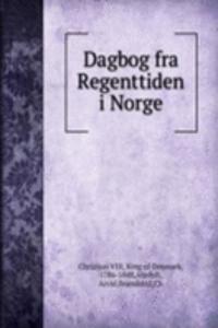 Dagbog fra Regenttiden i Norge