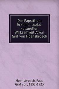 Das Papstthum in seiner sozial-kulturellen Wirksamkeit cvon Graf von Hoensbroech