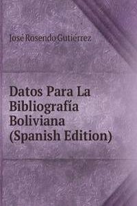 Datos Para La Bibliografia Boliviana (Spanish Edition)