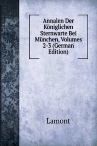 Annalen Der Koniglichen Sternwarte Bei Munchen, Volumes 2-3 (German Edition)