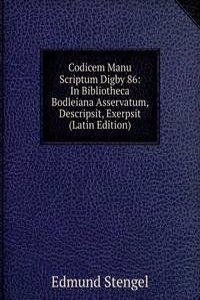 Codicem Manu Scriptum Digby 86: In Bibliotheca Bodleiana Asservatum, Descripsit, Exerpsit (Latin Edition)