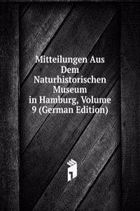 Mitteilungen Aus Dem Naturhistorischen Museum in Hamburg, Volume 9 (German Edition)