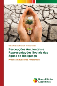 Percepções Ambientais e Representações Sociais das águas do Rio Iguaçu