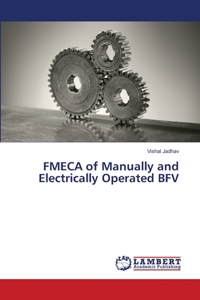 FMECA of Manually and Electrically Operated BFV