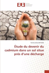 Étude du devenir du cadmium dans un sol situe prés d'une décharge