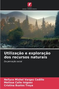 Utilização e exploração dos recursos naturais