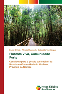 Floresta Viva, Comunidade Forte