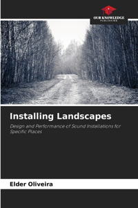 Installing Landscapes