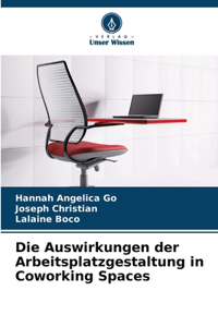 Die Auswirkungen der Arbeitsplatzgestaltung in Coworking Spaces